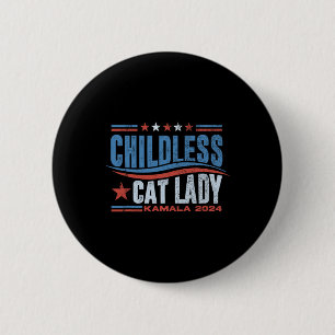 This Childless Cat Lady Is Voting Kamala Election 6 Cm Round Badge