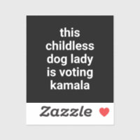 This childless dog lady is voting kamala black
