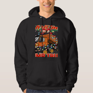 This Christmas All I Want is a Dump Truck Hoodie