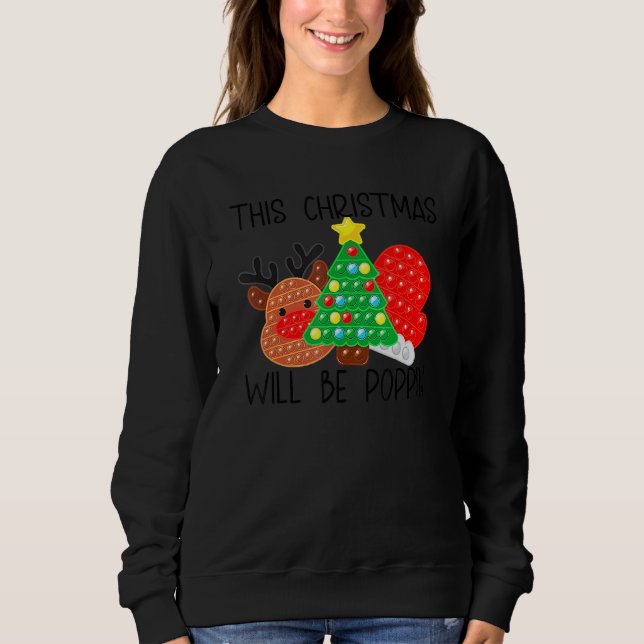 This Christmas Will Be Poppin Merry Christmas Xmas Sweatshirt (Front)