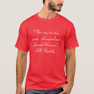 "This city has two teams.  Liverpool and Liverp... T-Shirt