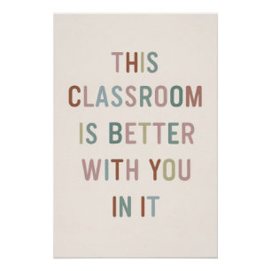 This Classroom Is Better With You - Inspirational Poster