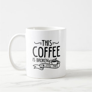 This Coffee Is Broken Mug