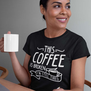 This Coffee Is Broken T-Shirt