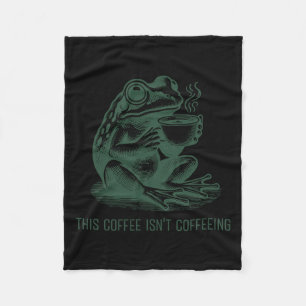 This Coffee Isn't Coffeeing Funny Cafeine Addictio Fleece Blanket