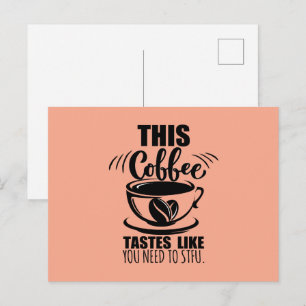 This Coffee Tastes Like You Need To STFU Postcard