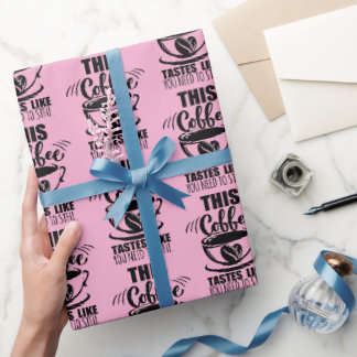 This Coffee Tastes Like You Need To STFU Wrapping Paper