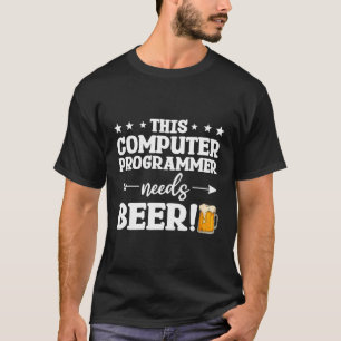 This Computer Programmer Needs Beer Programming Co T-Shirt