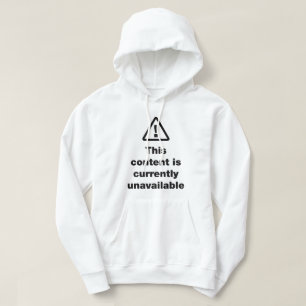 ⚠ This Content Is Currently Unavailable Hoodie