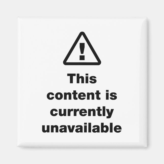 ⚠ This Content Is Currently Unavailable Magnet (Front)