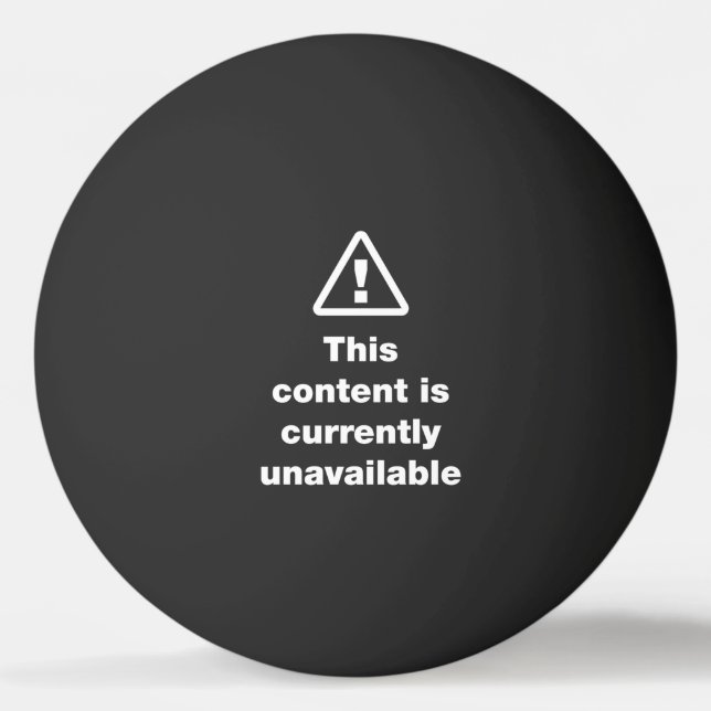 ⚠ This Content Is Currently Unavailable Ping Pong  Ball (Front)