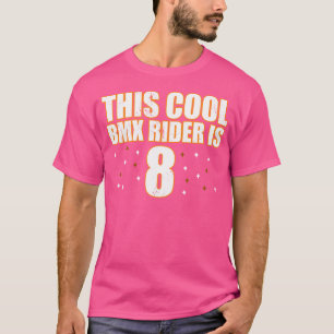 This Cool Bmx Rider Is 8 Funny Bicycle Bmx T-Shirt