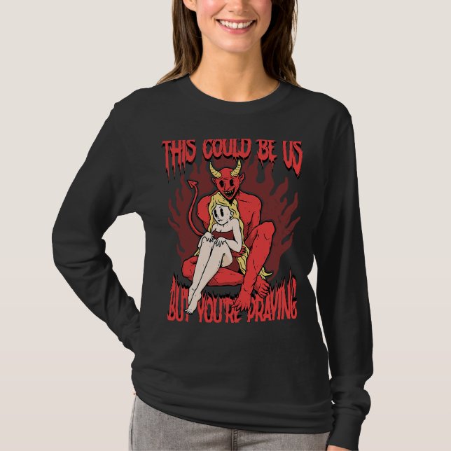 This Could Be Us 666 Satanic Evil Demon Devil Sata T-Shirt (Front)