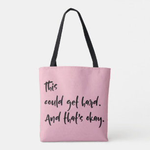 "This could get hard. And that's okay." Typography Tote Bag