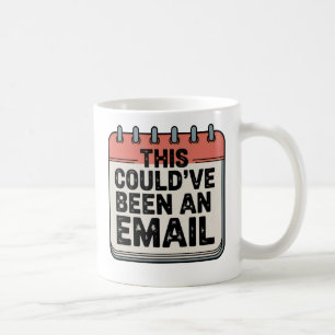 This Could’ve Been an Email Meeting Burnout Humo Coffee Mug