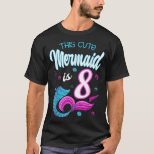 ThIs Cute Mermaid Is 8 Birthday Celebration 8th Bd T-Shirt