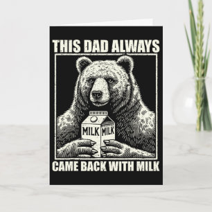 This Dad Always Came Byck With Milk Funny Fathers  Card