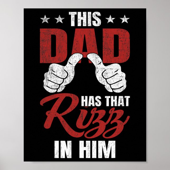 This Dad Has That Rizz In Him - Funny Fathers Day  Poster (Front)