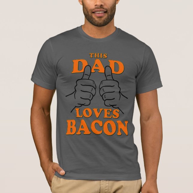 This Dad Loves BACON T-Shirt (Front)