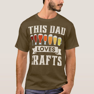 This Dad Loves Crafts Beer Lover Funny Fathers Day T-Shirt