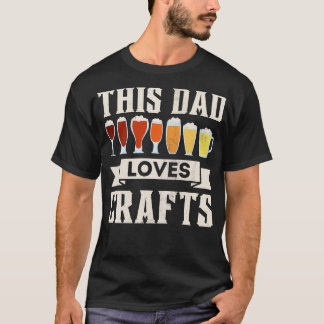 This Dad Loves Crafts Beer Lover Funny Fathers Day T-Shirt