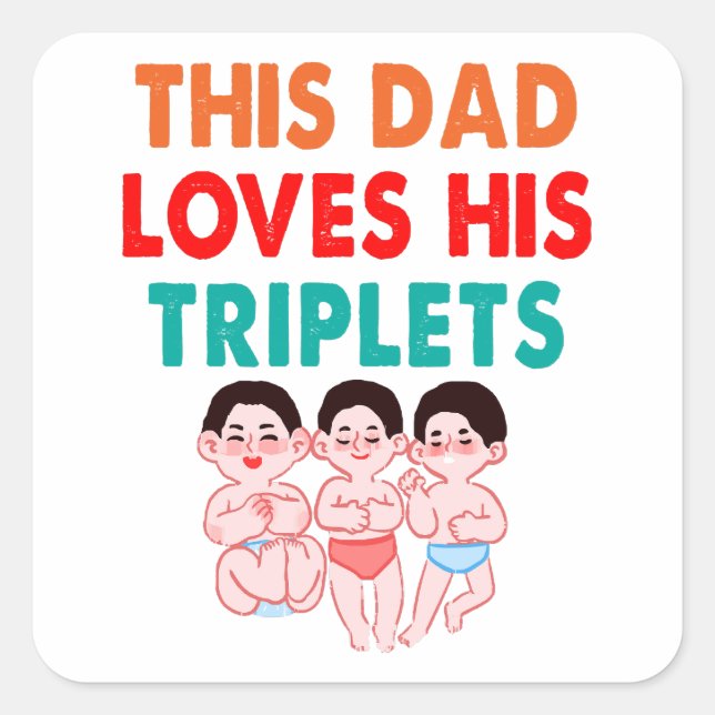 This Dad Loves His Triplets Square Sticker (Front)