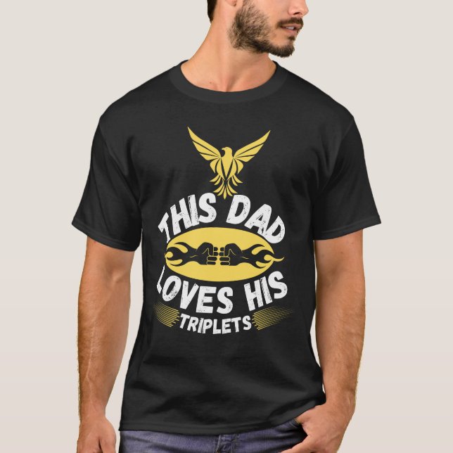 this dad loves his triplets, this dad loves  T-Shirt (Front)