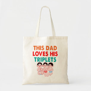This Dad Loves His Triplets Tote Bag
