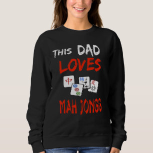 This Dad Loves Mah Jongg Fun Tile Game Apparel's 1 Sweatshirt
