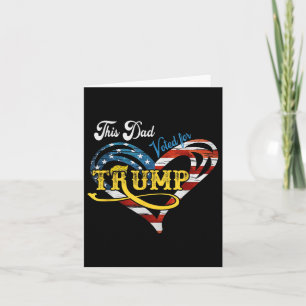This Dad Voted For Trump Funny 4th Of July Fathers Card