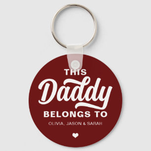 This Daddy Belongs to Father's Day Burgundy Red Key Ring
