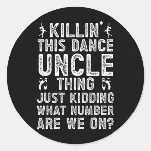 This Dance Uncle Thing Dancing Uncle Of A Dancer U Classic Round Sticker