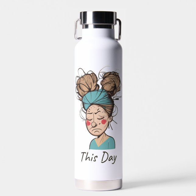 This Day |  Having a Hard Time  Water Bottle (Front)