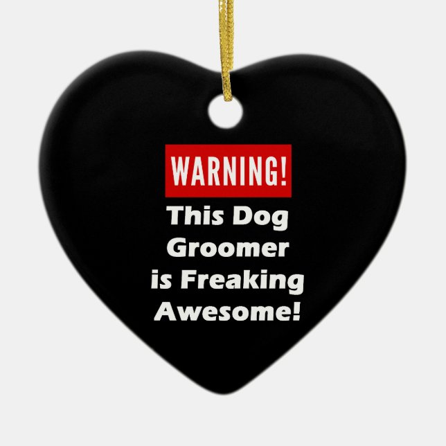 This Dog Groomer is Freaking Awesome! Ceramic Tree Decoration (Front)