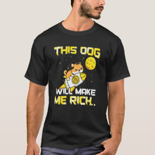 This Dog will Make You Rich Cryptocurrency Crypto T-Shirt