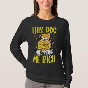 This Dog will Make You Rich Cryptocurrency Crypto  T-Shirt