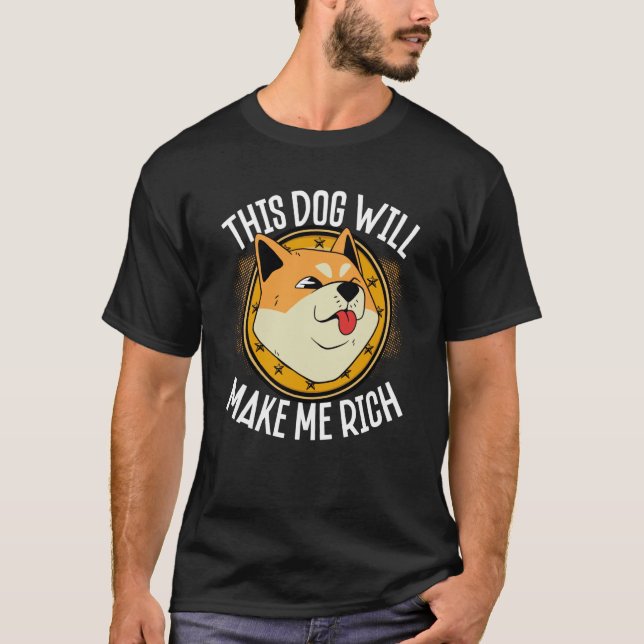 This Dog will Make You Rich Cryptocurrency Crypto  T-Shirt (Front)