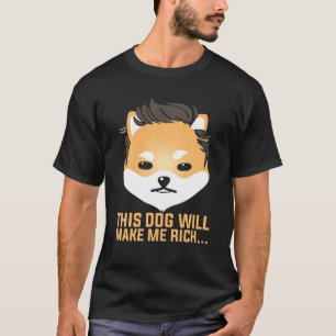 This Dog Will Make You Rich, Dogelon Mars Elon Mem T-Shirt