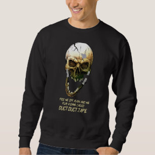 This Duct Tape Can't Fix Stupid But It Can Muffle Sweatshirt
