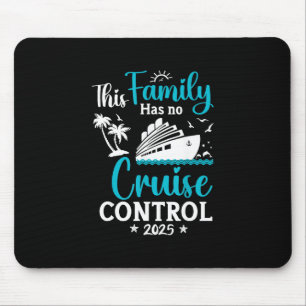 This Family Cruise Has No Control 2025 Trip Matchi Mouse Pad