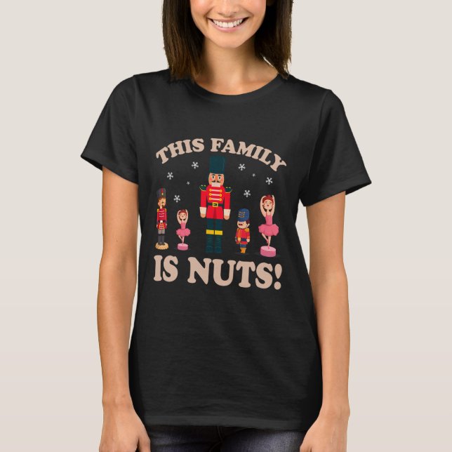 This Family Is Nuts Nutcracker Squad Christmas Mat T-Shirt (Front)