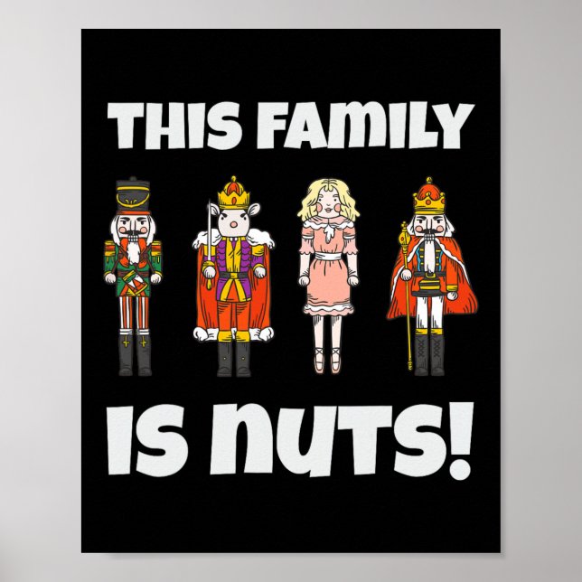 This Family Is Nuts Nutcracker Squad Matching Xmas Poster (Front)
