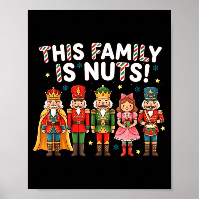This Family Is Nuts Nutcracker Squad Matching Xmas Poster (Front)
