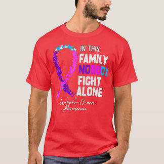 this family nobody fight alone Leukaemia Cancer T-Shirt