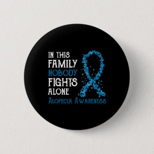 This Family Nobody Fights Alone Alopecia  6 Cm Round Badge