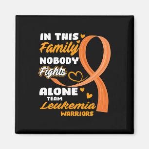 This Family Nobody Fights Alone Team Leukaemia War Magnet