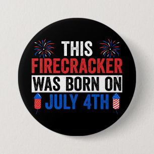 This Firecracker Was Born On July 4th 7.5 Cm Round Badge