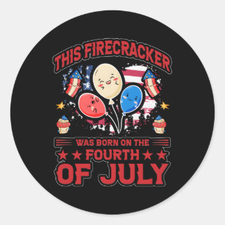 This Firecracker Was Born On The 4Th Of July Classic Round Sticker