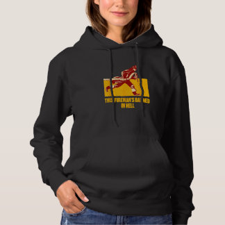 This Firemans Banned in Hell Firefighter Humor Hoodie