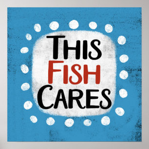 This Fish Cares Poster Wall Art